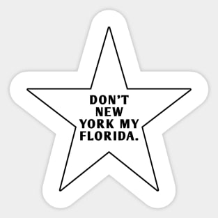 Don'T New York My Florida With Star Sticker